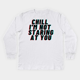 Funny Gym For Men Workout Chill Im Not Staring At You Kids Long Sleeve T-Shirt